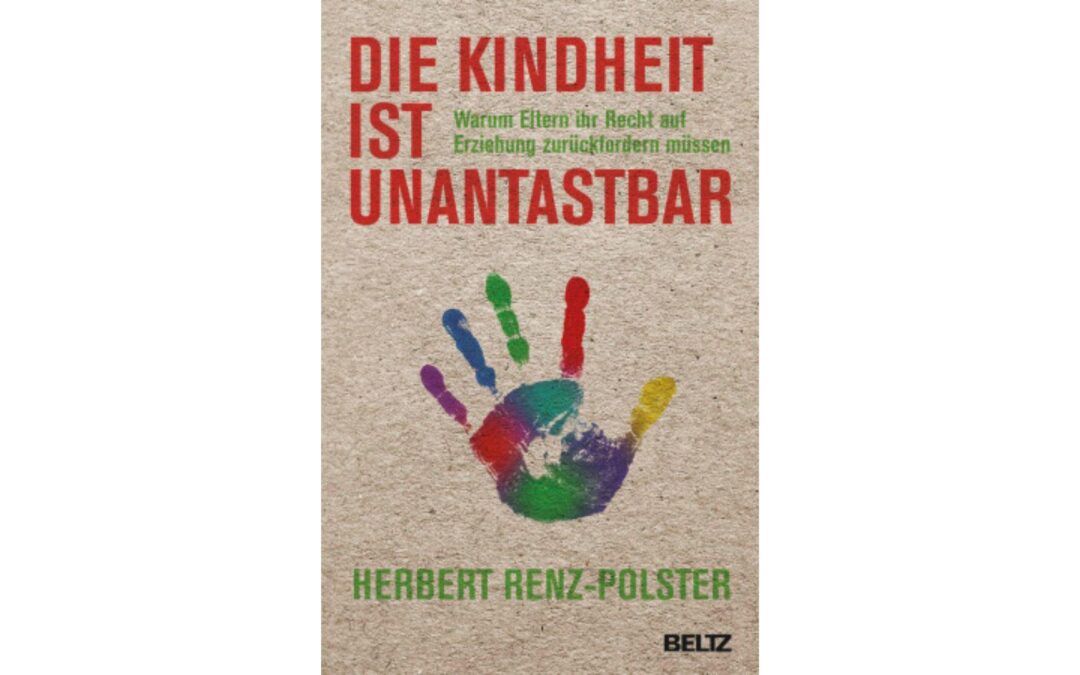 Herbert Renz-Polster: "Die Kindheit ist unantastbar"