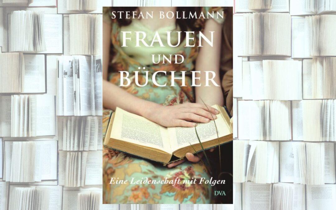 Stefan Bollmann: „Frauen und Bücher“