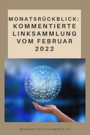 Monatsrückblick und kommentierte Linksammlung vom Februar 2022